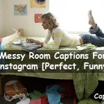 Messy Room Captions For Instagram