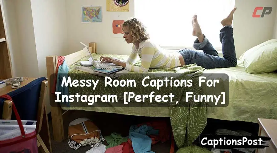Messy Room Captions For Instagram