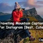 Travelling Mountain Captions For Instagram