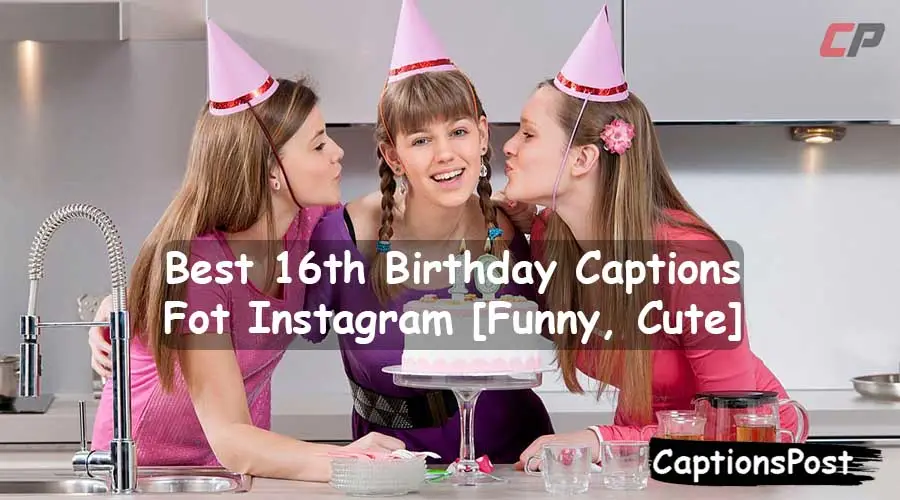 16th Birthday Captions Fot Instagram