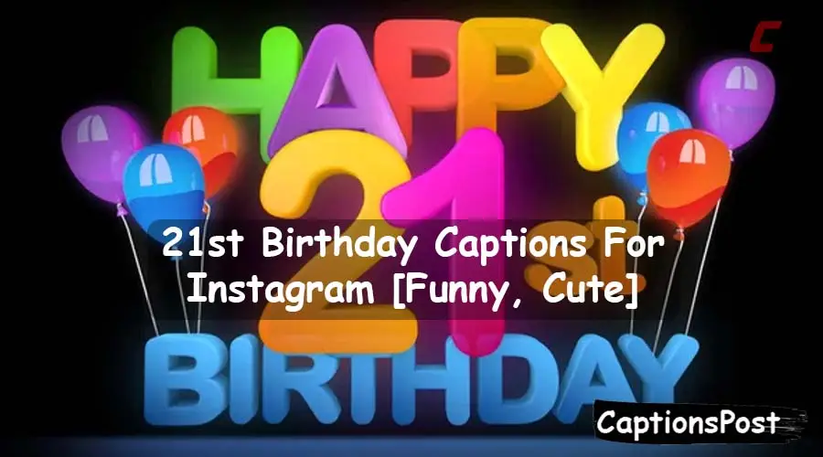 21st Birthday Captions For Instagram