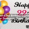 22nd Birthday Captions For Instagram