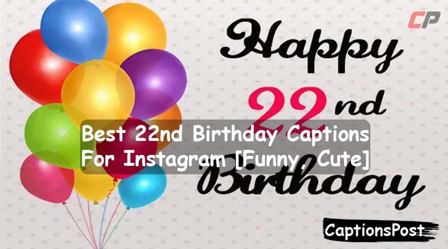 22nd Birthday Captions For Instagram