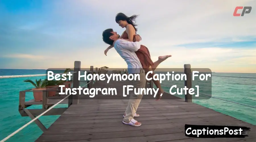 Honeymoon Caption For Instagram
