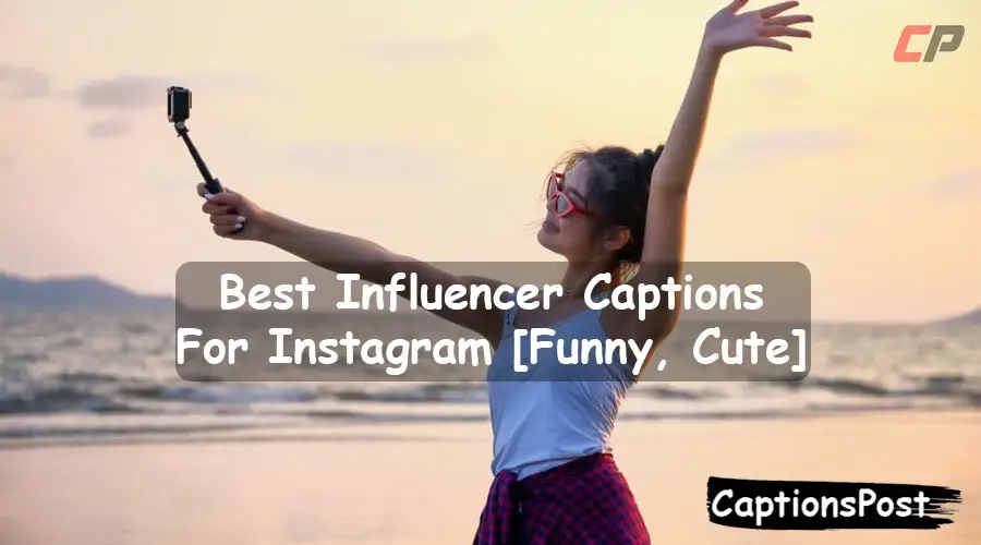 Influencer Captions For Instagram