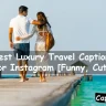Luxury Travel Captions For Instagram