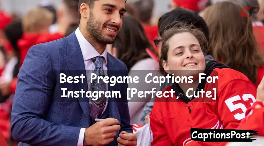 Pregame Captions For Instagram