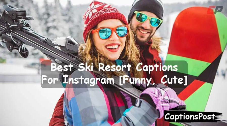 Ski Resort Captions For Instagram