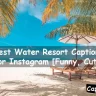 Water Resort Captions For Instagram