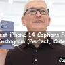iPhone 14 Captions For Instagram