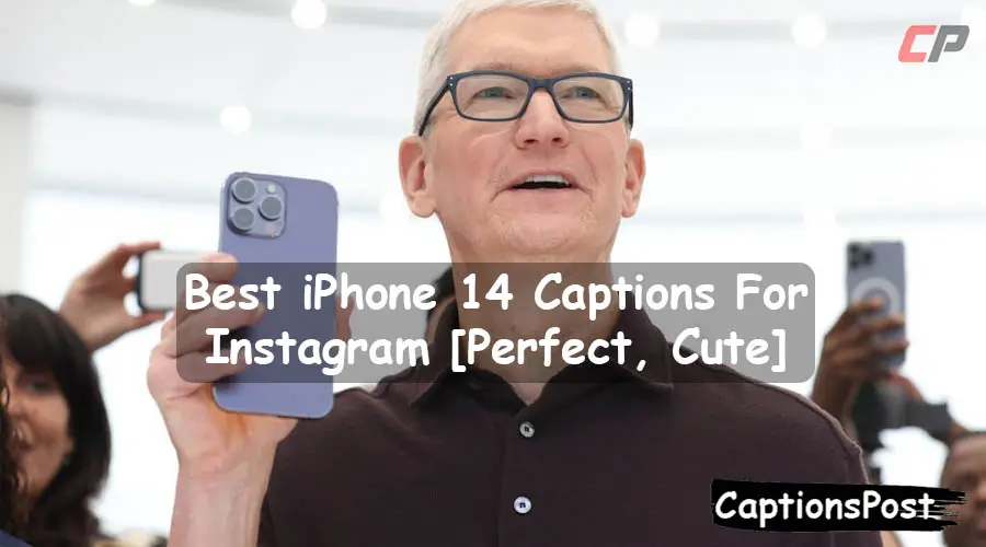 iPhone 14 Captions For Instagram