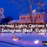Christmas Lights Captions For Instagram