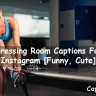 Dressing Room Captions For Instagram
