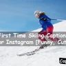 First Time Skiing Captions For Instagram