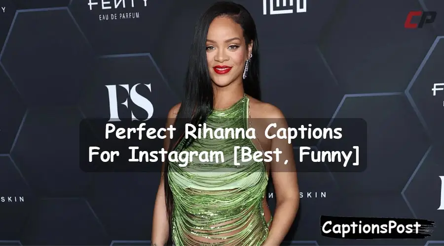 Rihanna Captions For Instagram