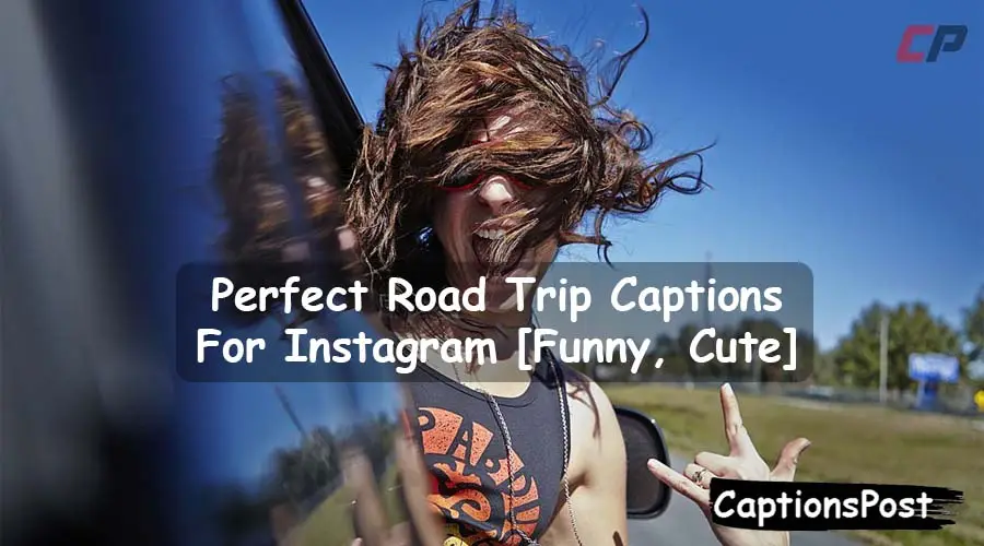 Road Trip Captions For Instagram