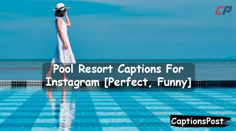 Pool Resort Captions For Instagram
