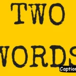 Two Word Captions for Instagram